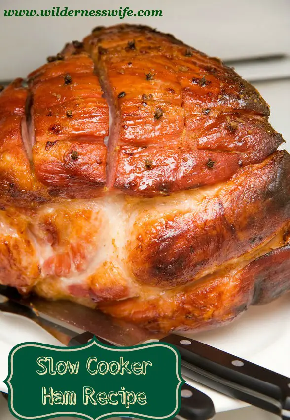 Slow Cooker Ham Recipe - Moist and Fork Tender - The Wilderness Wife